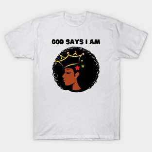 God Says I Am Black Girl T-Shirt